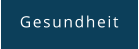 Gesundheit