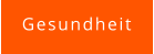 Gesundheit